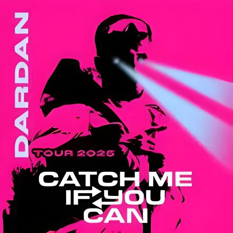 Dardan - catch me if you can tour in 2025